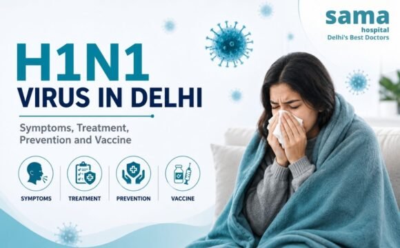 H1N1 Virus in Delhi: Symptoms, Treatment, Prevention and Vaccine